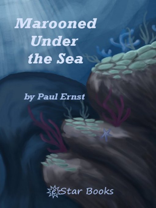 Title details for Marooned Under the Sea by Paul Ernst - Available